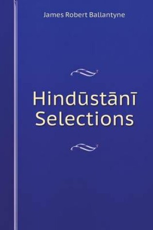 Cover of Hind&#363;st&#257;n&#299; Selections