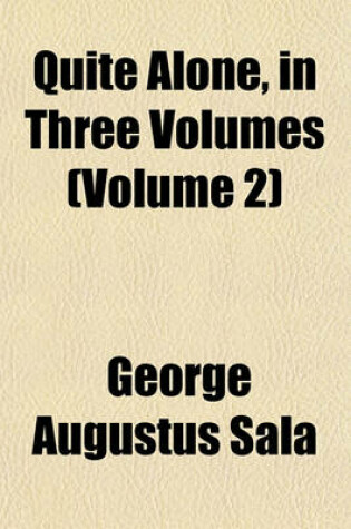 Cover of Quite Alone, in Three Volumes (Volume 2)