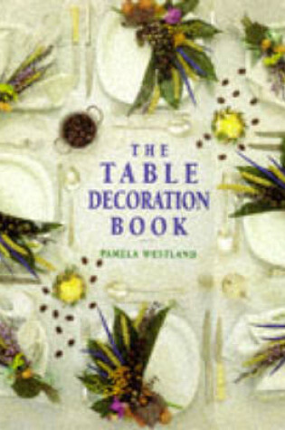 Cover of The Table Decoration Design Book