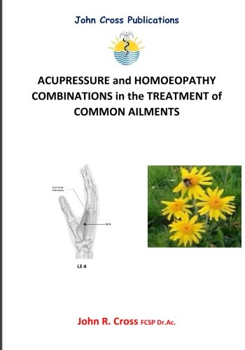 Book cover for Acupressure and Homoeopathic Combinations in the Treatment of Common Ailments