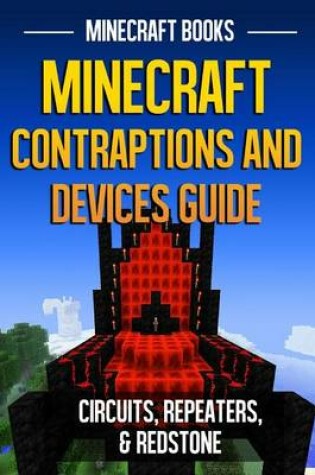 Cover of Minecraft Contraptions and Devices Guide