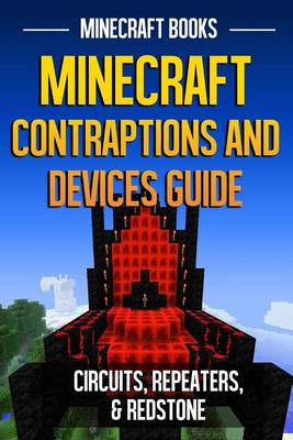 Book cover for Minecraft Contraptions and Devices Guide