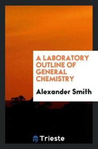 Cover of A Laboratory Outline of General Chemistry