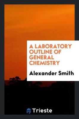 Book cover for A Laboratory Outline of General Chemistry