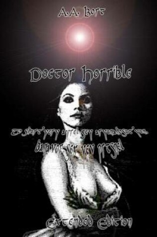 Cover of Doctor Horrible to Shurt'yery Ayrel Gey Aryunahosut'yun, Banavor Sex Yev Prtsnel Extended Edition