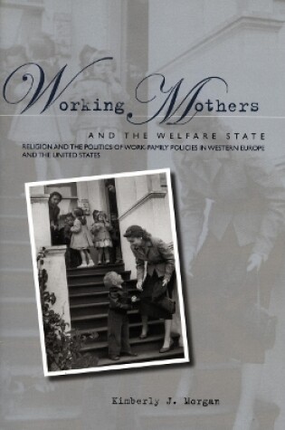 Cover of Working Mothers and the Welfare State