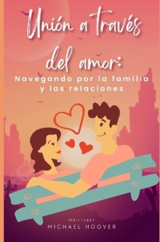 Cover of Uni�n a trav�s del amor