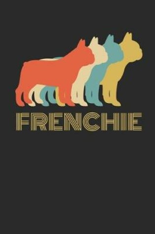 Cover of Frenchie French Bulldog Notebook Journal