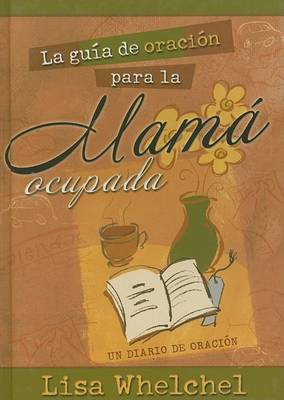 Book cover for La Guia de Oracion Para la Mama Ocupada