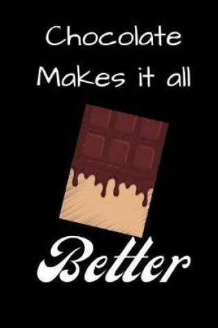 Cover of Chocolate Makes It all Better