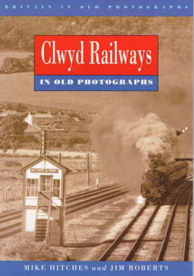 Cover of Clwyd Railways in Old Photographs