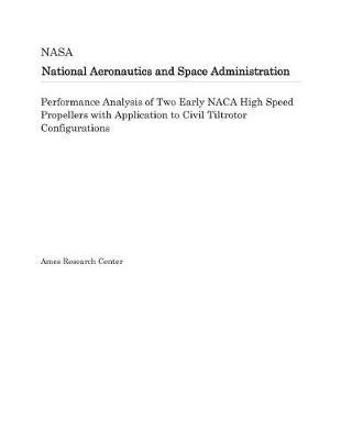 Book cover for Performance Analysis of Two Early NACA High Speed Propellers with Application to Civil Tiltrotor Configurations