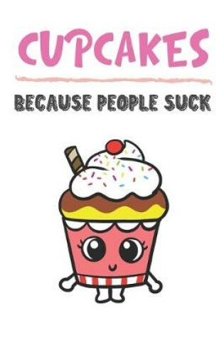 Cover of Cupcakes Because People Suck