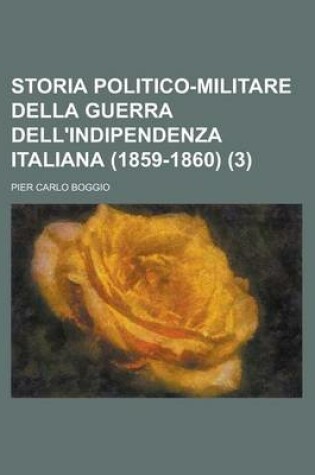 Cover of Storia Politico-Militare Della Guerra Dell'indipendenza Italiana (1859-1860) (3)