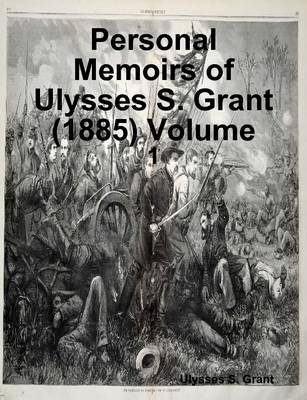 Book cover for Personal Memoirs of Ulysses S. Grant (1885) Volume: 1