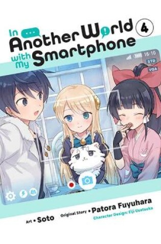 Cover of In Another World with My Smartphone, Vol. 4 (manga)