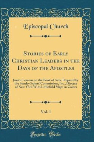 Cover of Stories of Early Christian Leaders in the Days of the Apostles, Vol. 1