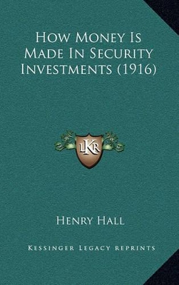 Book cover for How Money Is Made in Security Investments (1916)