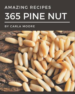 Book cover for 365 Amazing Pine Nut Recipes