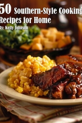 Cover of 50 Southern-Style Cooking Recipes for Home