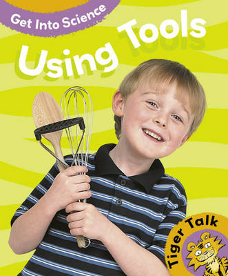 Book cover for Get Into Science: Using Tools