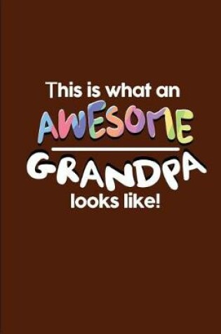 Cover of This Is What An Awesome Grandpa Looks Like!