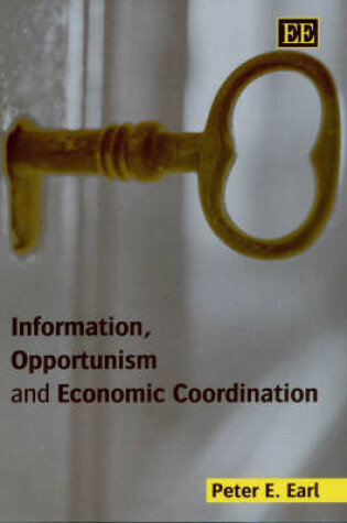 Cover of Information, Opportunism and Economic Coordination