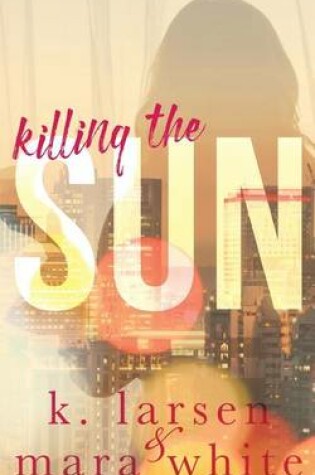 Cover of Killing the Sun