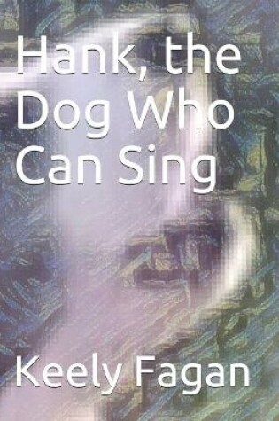 Cover of Hank, the Dog Who Can Sing