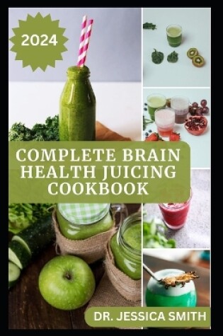 Cover of The Complete Brain Health Juicing Cookbook