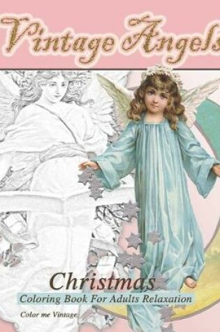 Cover of Vintage Angels christmas coloring book for adults relaxation