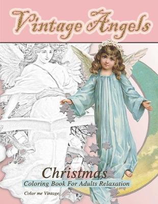 Book cover for Vintage Angels christmas coloring book for adults relaxation