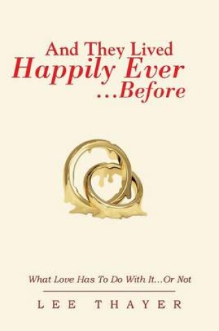 Cover of And They Lived Happily Ever... ...Before