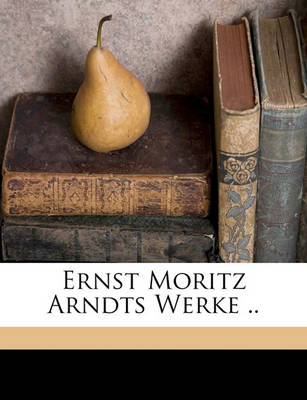 Book cover for Ernst Moritz Arndts Werke .. Volume 7, PT.2