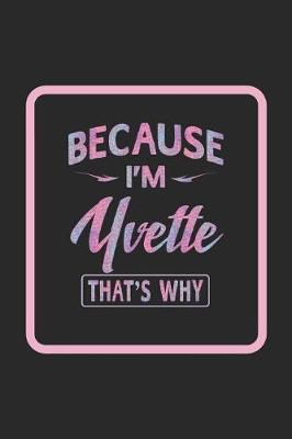 Book cover for Because I'm Yvette That's Why