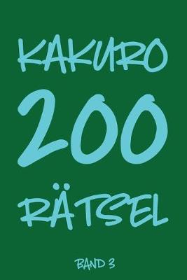 Book cover for Kakuro 200 Rätsel Band 3