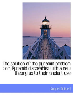 Book cover for The Solution of the Pyramid Problem