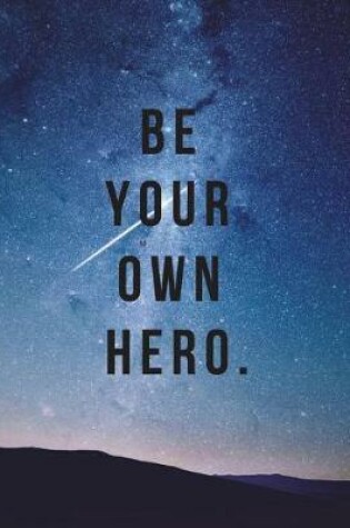 Cover of Be Your Own Hero Composition Book