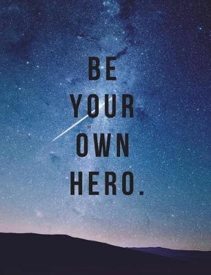 Book cover for Be Your Own Hero Composition Book