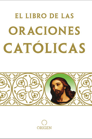 Cover of Libro de oraciones catolicas / The book of Catholic Prayers