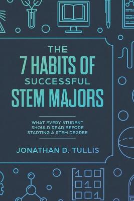 Book cover for The 7 Habits of Successful STEM Majors
