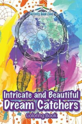 Cover of Intricate and Beautiful Dream Catchers Coloring Book