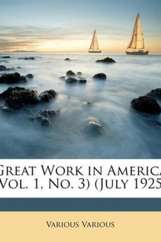 Cover of Great Work in America (Vol. 1, No. 3) (July 1925)