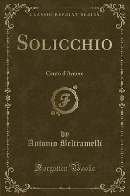 Book cover for Solicchio: Canto d'Amore (Classic Reprint)