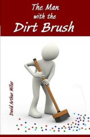 Cover of The Man with the Dirt Brush