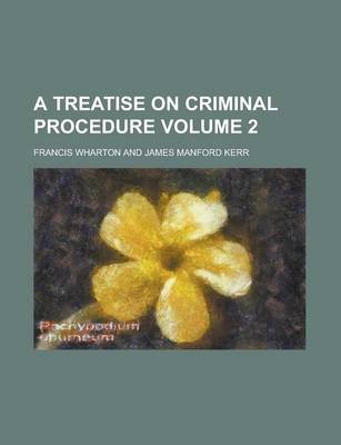 Book cover for A Treatise on Criminal Procedure Volume 2