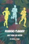 Book cover for Running Planner Just Run Log Book