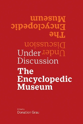 Cover of Under Discussion - The Encyclopedic Museum