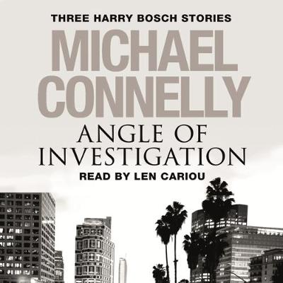 Book cover for Angle of Investigation: Three Harry Bosch Short Stories