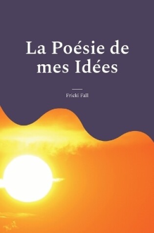 Cover of La Poésie de mes Idées